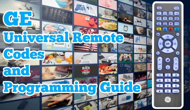 GE Universal Remote Codes List 2022 + Programming Guide