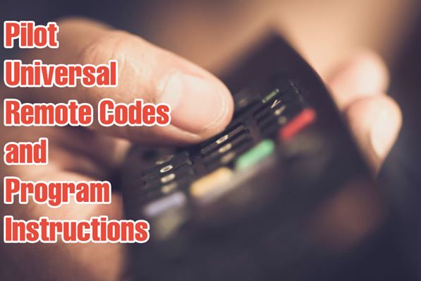 Universal Remote Codes for Pilot TV List 2022