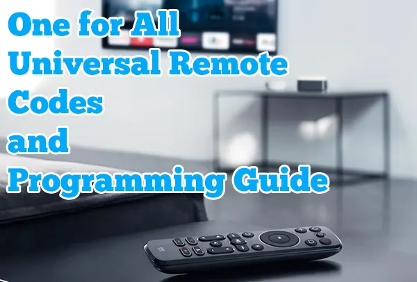 One for All Universal Remote Codes 2022 + How to Program