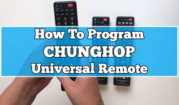 How To Set Chunghop Universal Remote With & Without Codes