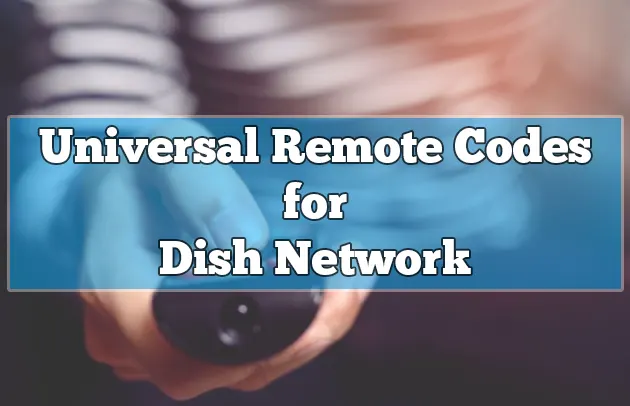 Universal Remote Codes For Dish Network & Programming [2023]