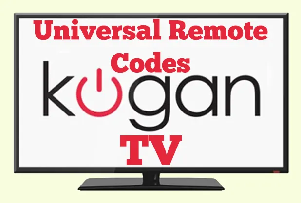 Universal Remote Codes for Kogan TV 2022 + How to Program
