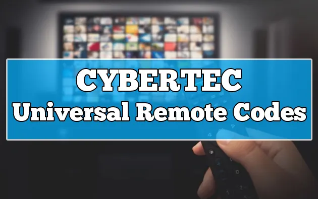 Cybertec Universal Remote Codes List 2022 + How to Program