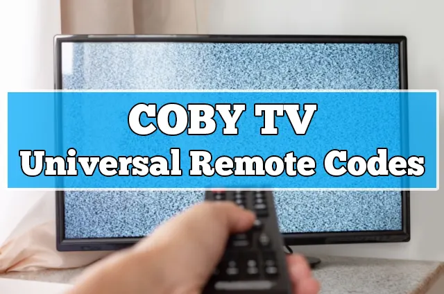 Universal Remote Codes for COBY TV Working List