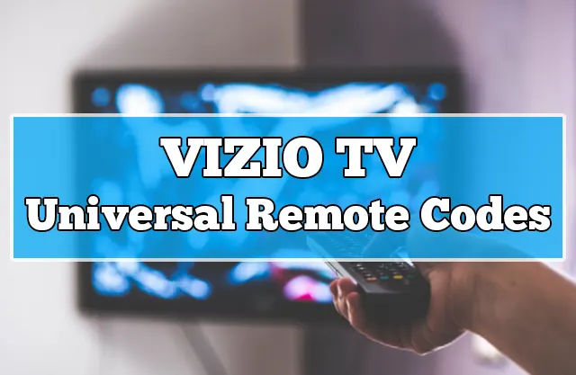 Universal Remote Codes for Vizio TV 2022 + How to Program