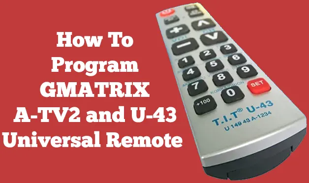 How To Program GMatrix Universal Remote A-TV2 and U-43