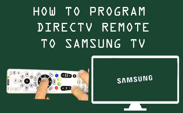 How To Program DirecTV Remote to Samsung TV [2022]