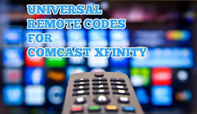 Universal Remote Codes for Comcast Xfinity List 2022