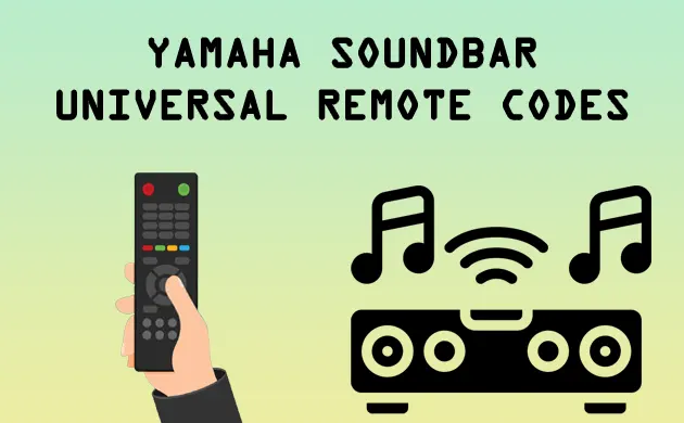 Yamaha Soundbar Universal Remote Codes & Programming 2023
