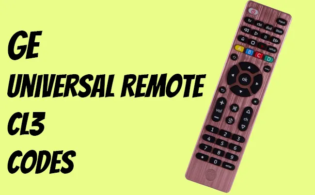 GE Universal Remote CL3 Codes & Programming [May 2023]