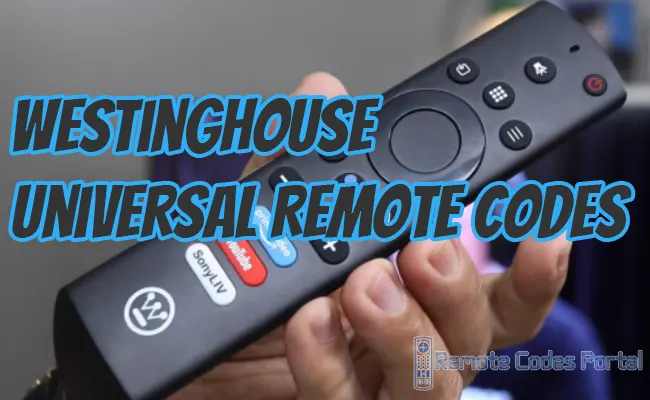 Universal Remote Codes For Westinghouse TV & Pairing [2023]