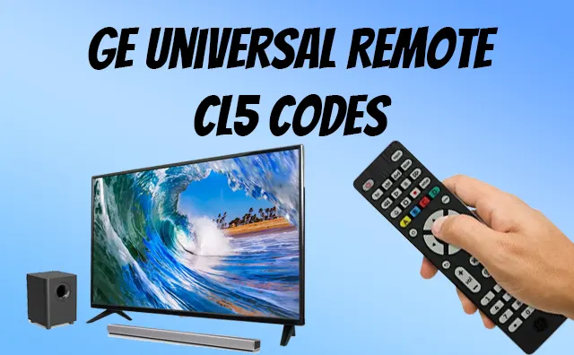 1000+ GE Universal Remote CL5 Codes List [2023]