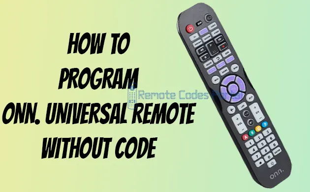 How To Program ONN Universal Remote Without Code