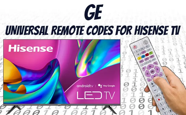 GE Universal Remote Codes For Hisense TV [2023]