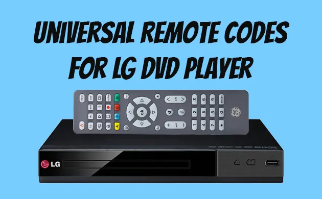 Universal Remote Codes For LG DVD Player & Programming 2023