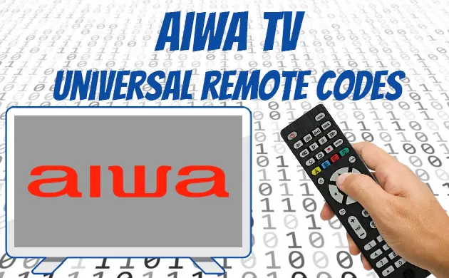 Universal Remote Codes For Aiwa TV & Programming Guide