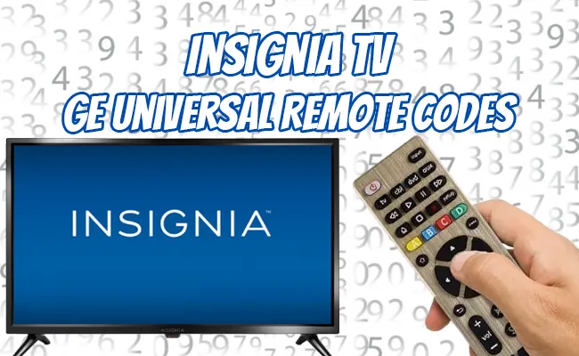 GE Universal Remote Codes For Insignia TV & Program Guide