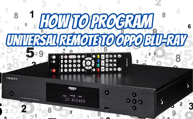 How To Program Universal Remote To Oppo Blu-Ray Device