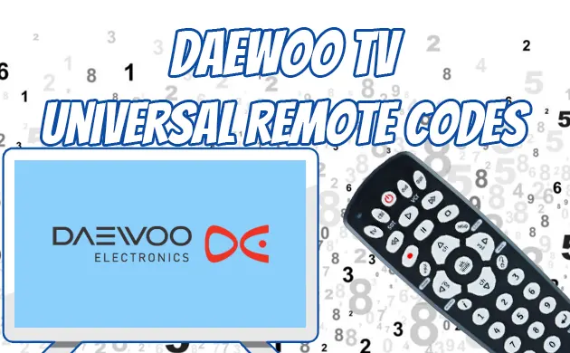Universal Remote Codes For Daewoo TV & Program Guide