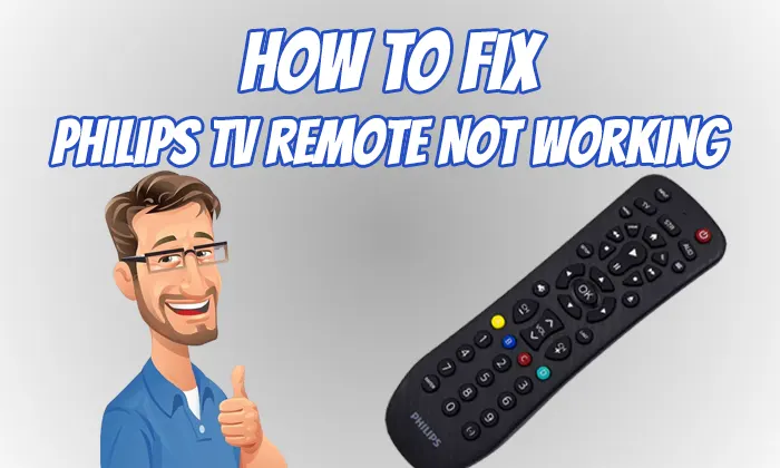 Philips TV Remote Not Working [Quick Fixes 2023]