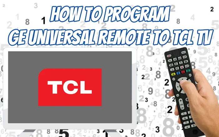 how to program ge universal remote to tcl tv